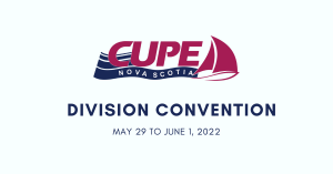 Web banner. Text: division convention May 29 to June 1, 2022. Image: CUPE NS logo