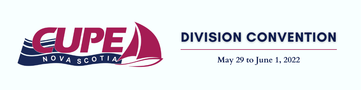 Web banner. Text: division convention May 29 to June 1, 2022. Image: CUPE NS logo