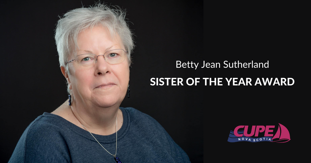 Web banner. Image: headshot of Betty Jean Sutherland and the CUPE NS logo. Text: Betty Jean Sutherland Sister of the Year Award.