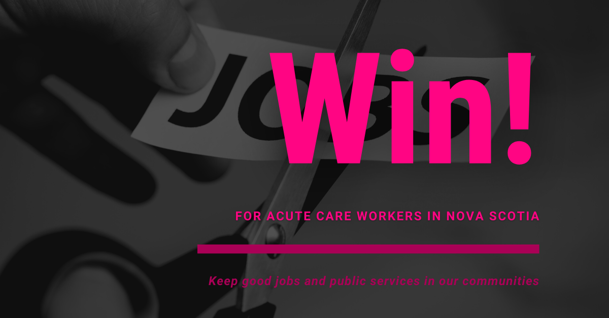 Web banner. Text: Win for acute care workers in Nova Scotia. BW photo of hands cutting piece of paper that says Jobs.